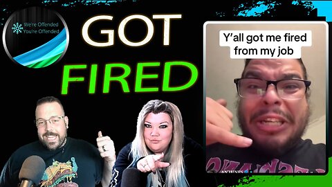 Ep# 427 Got Fired | We're Offended You're Offended Podcast