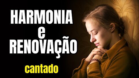 Harmonia e Renovação (Harmony and Renewal)