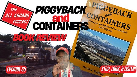 Piggyback & Containers Book Review | All Aboard Podcast Episode 065