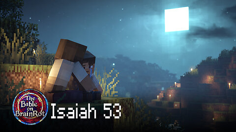 Isaiah 53 – The Suffering Servant | The Bible on BrainRot