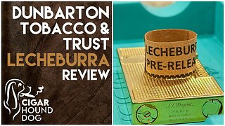 Dunbarton Tobacco & Trust LecheBurra Cigar Review