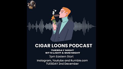 Cigar Loons Podcast: Sit N Light & Quiz Night