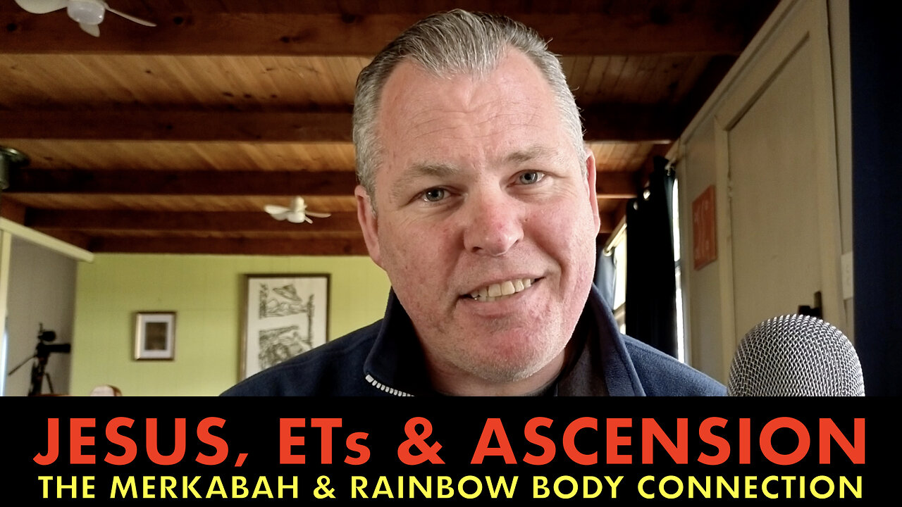 Jesus, ETs & Ascension - The Merkabah & Rainbow Body Connection