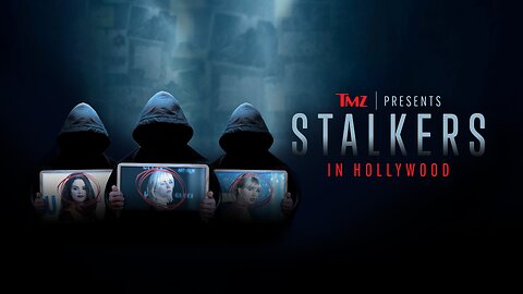 TMZ Presents: Stalkers in Hollywood | Fox Nation | 6/26/2023