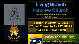 04-27-2025 "Teach Them" To Be SET APART Part 47 The Hate Test