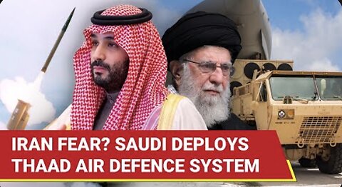 Iran To Attack U.S. Bases In Saudi Arabia? MBS In Action, Deploys THAAD Air Defence System | Watch