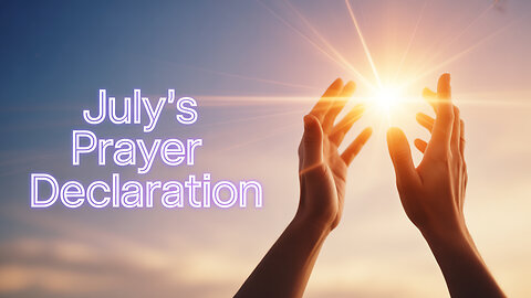 A Heartfelt And Inspiring Prayer To Welcome July