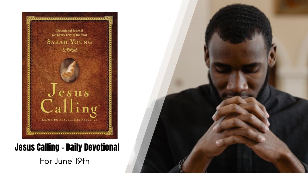 Jesus Calling - Daily Devotional - June 19th