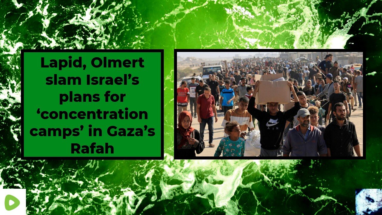 Lapid, Olmert slam Israel’s plans for ‘concentration camps’ in Gaza’s Rafah