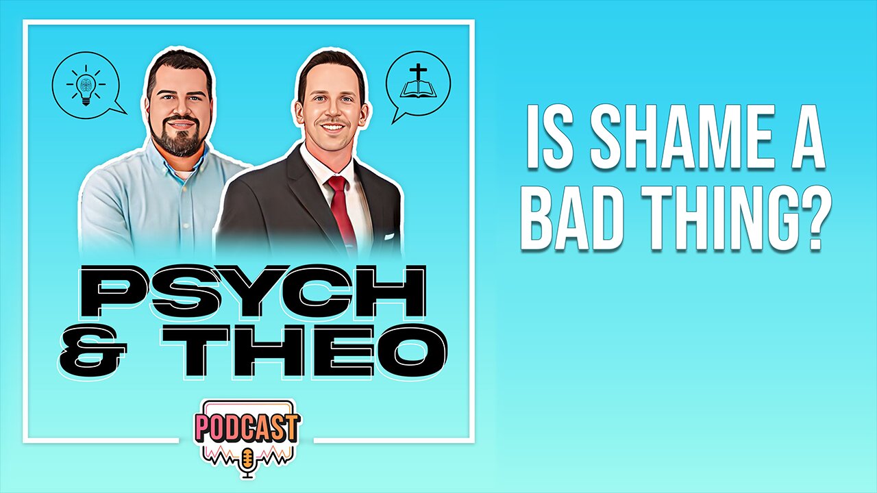 The Psych and Theo Podcast Ep.34: Is Shame a Bad Thing?