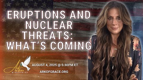 Eruptions and Nuclear Threats: What’s Coming