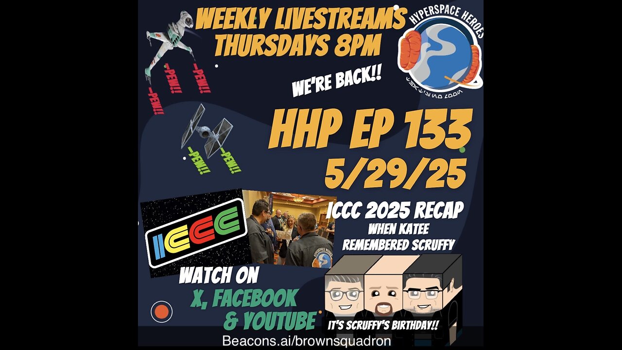 Hyperspace Heroes Podcast Episode 133 - ICCC Re-Cap, Katee Remebered Scruffy!