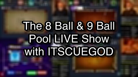The 8 Ball & 9 Ball Pool LIVE Show with ITSCUEGOD