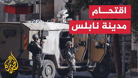 اقتحامات متزامنة للاحتلال في نابلس ومدن الضفة واستهداف شركات صرافة