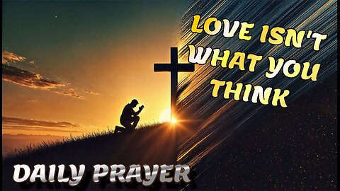 You’ve Been Told Love Is a Feeling (But God Says It’s a Holy Mission)