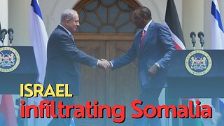 Africa Today: Israel infiltrating Somalia