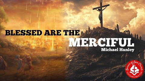 Blessed are the Merciful Pt.2 – Michael Hanley- November 30, 2025