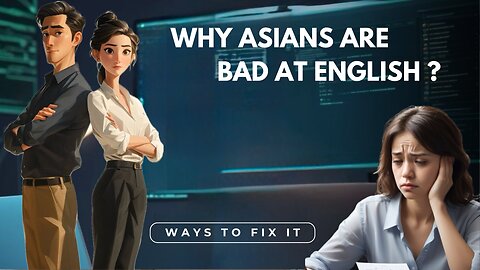 Why East Asians are Bad at English?