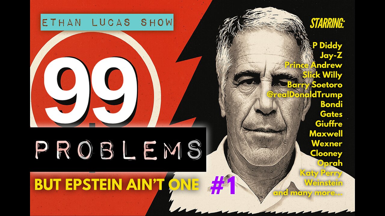 99 PROBLEMS BUT EPSTEIN AIN'T ONE (Pt 1)