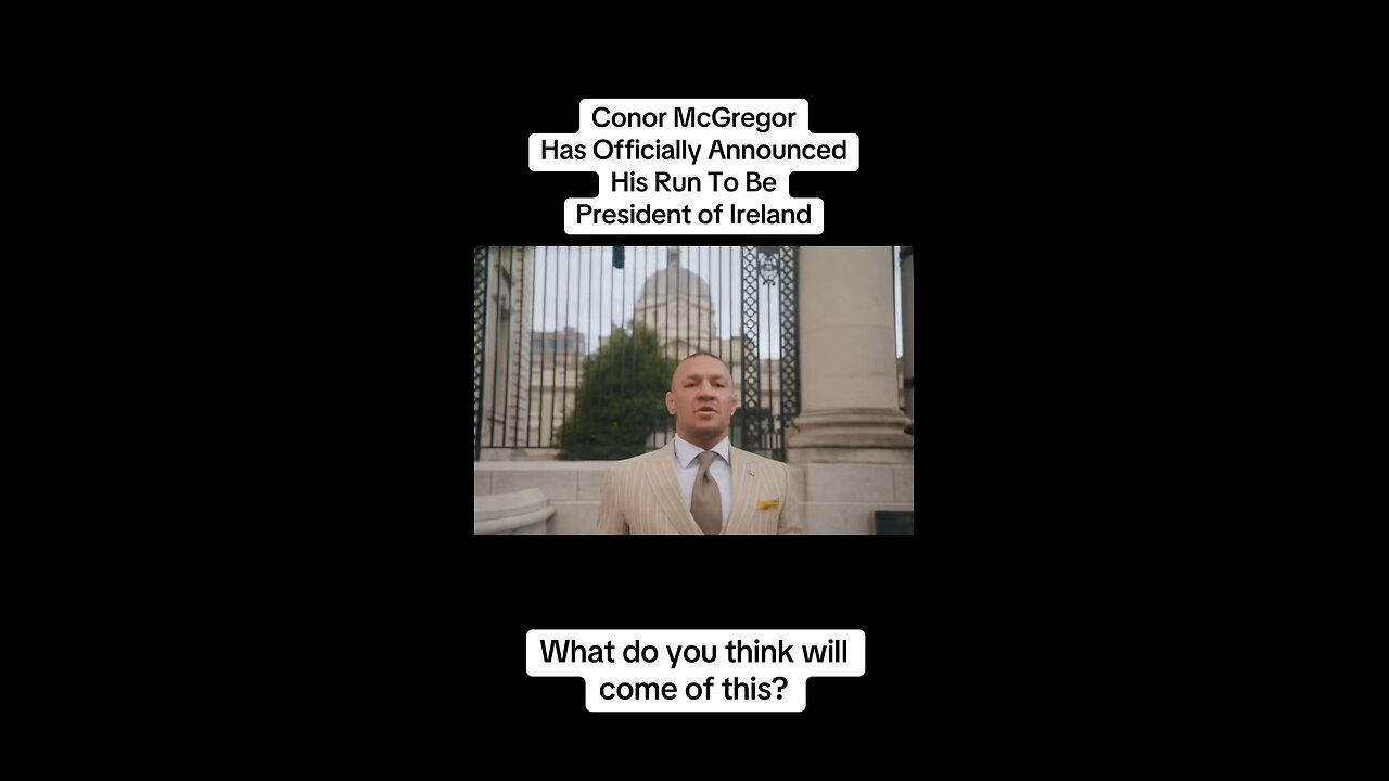 Conor McGregor is running for president of Ireland