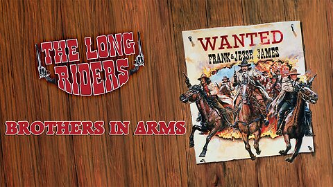 The Long Riders - Brothers In Arms