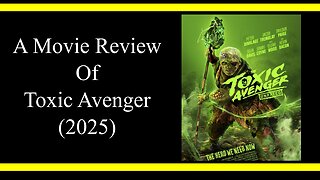 Toxic Avenger (2025) (Movie Review)