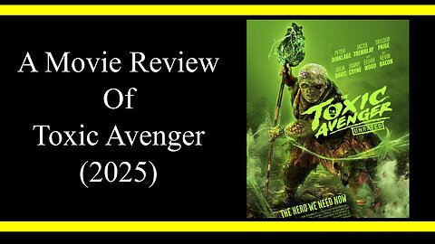 Toxic Avenger (2025) (Movie Review)