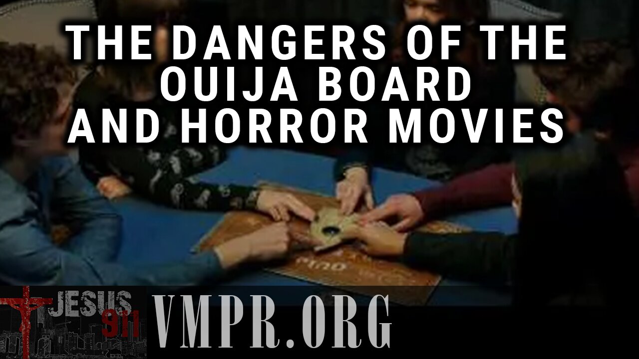 23 Jun 25, Jesus 911: The Dangers of the Ouija Board and Horror Movies