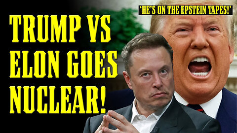 ELON CLAIMS TRUMP IS ON EPSTEIN TAPES AS THEIR WAR GOES THERMONUCLEAR!!