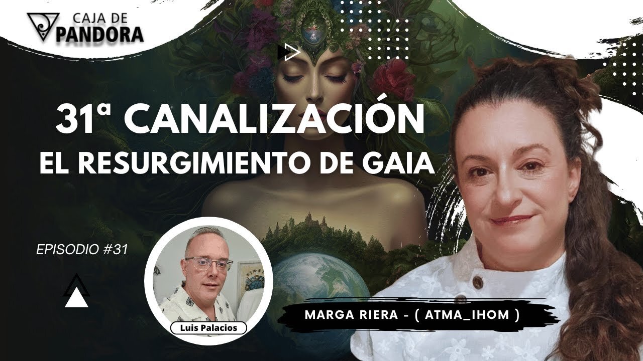 EL RESURGIMIENTO DE GAIA con Marga Riera (Atma_Ihom)