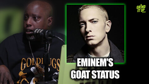 Eminem's GOAT Status: Skill vs. Preference | Grind It Up Podcast