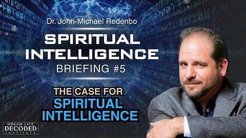 Spiritual Intelligence Briefing #5: The Case for Spiritual Intelligence
