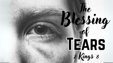 The Blessing of Tears - Pastor Jeremy Stout