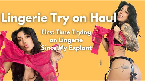 HOT GIRLS LINGERIE HAUL! First Time Trying on Lingerie Since My Explant!