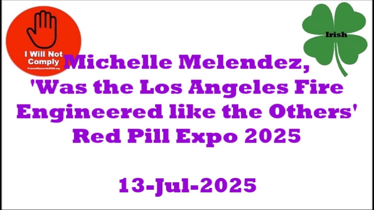 Michelle Melendez 'Was the Epic L.A. Fire Engineered like the Others' Red Pill Expo 2025 13-Jul-2025