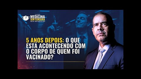 5 ANOS DEPOIS: O QUE ESTÁ ACONTECENDO COM O CORPO DE QUEM FOI VACINADO?