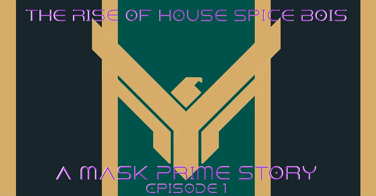 The Rise of House Spice Bois | A Mask Prime Story Ep.1