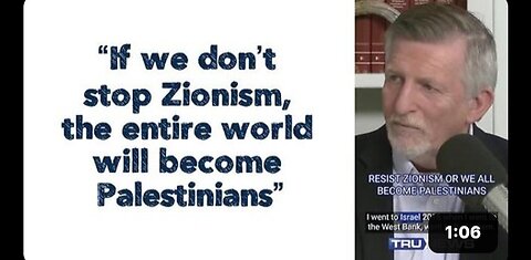 “If we don’t stop Zionism, the entire world will become Palestinians”