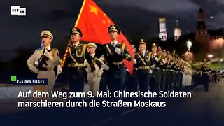Auf dem Weg zum 9. Mai: Chinesische Soldaten marschieren durch die Straßen Moskaus