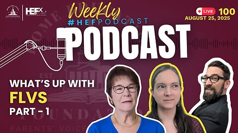 #HEFPodcast - Episode 100 - What's up with FLVS? - PART 1