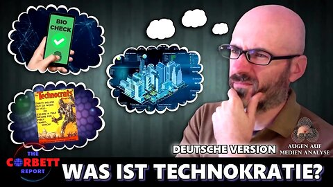 Was ist Technokratie? - Fragen an Corbett (The Corbett Report 2022 - Deutsch)