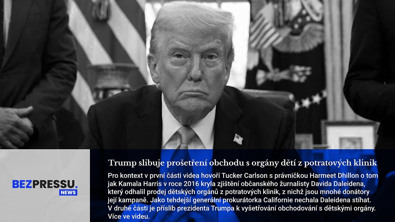 Trump slibuje prošetření obchodu s orgány dětí z potratových klinik