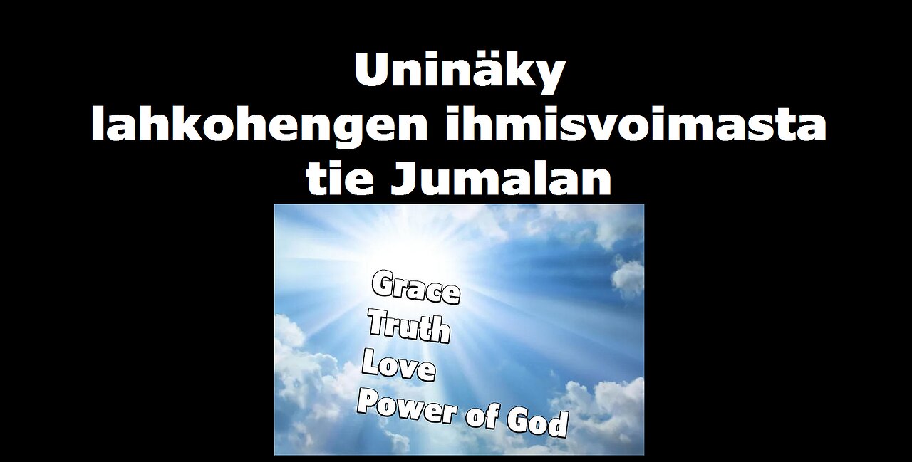 Uninäky lahkohengen ihmisvoimasta tie Jumalan voimaan