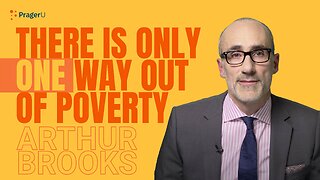 There Is Only One Way Out of Poverty | 5-Minute Videos | PragerU
