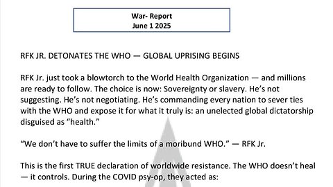 WAR REPORT - JUNE 01 2025 - RFK JR DETONATES THE WHO - GLOBAL UPRISING BEGINS