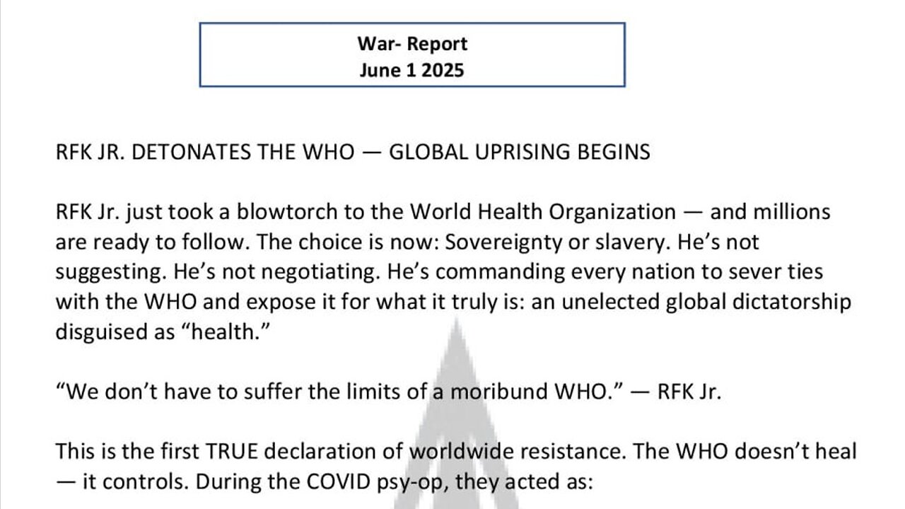 WAR REPORT - JUNE 01 2025 - RFK JR DETONATES THE WHO - GLOBAL UPRISING BEGINS