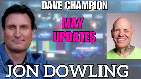 Jon Dowling & Dave Champion Discuss May 2025 Updates