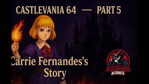 “Castlevania 64: Carrie’s Final Stand – Part 5 LIVE!”