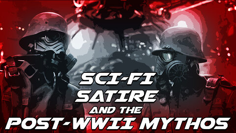 Sci-Fi, Satire, and the Post-WWII Mythos
