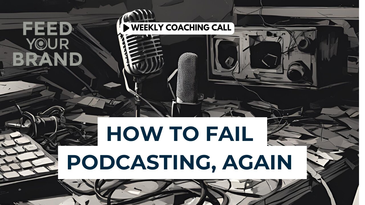 How to Fail Podcasting, Again